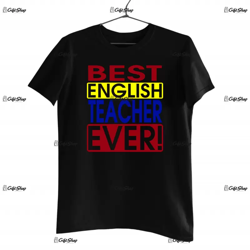 Best english techer ever , tricou cu mesaj