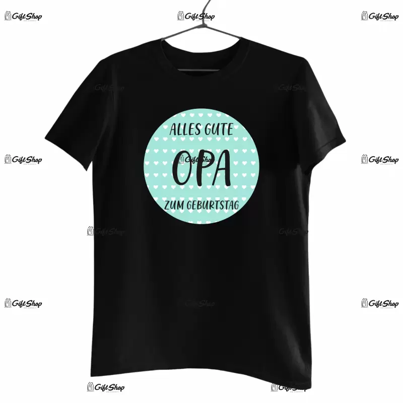 Alles gute opa zum geburtstag, tricou cu mesaj