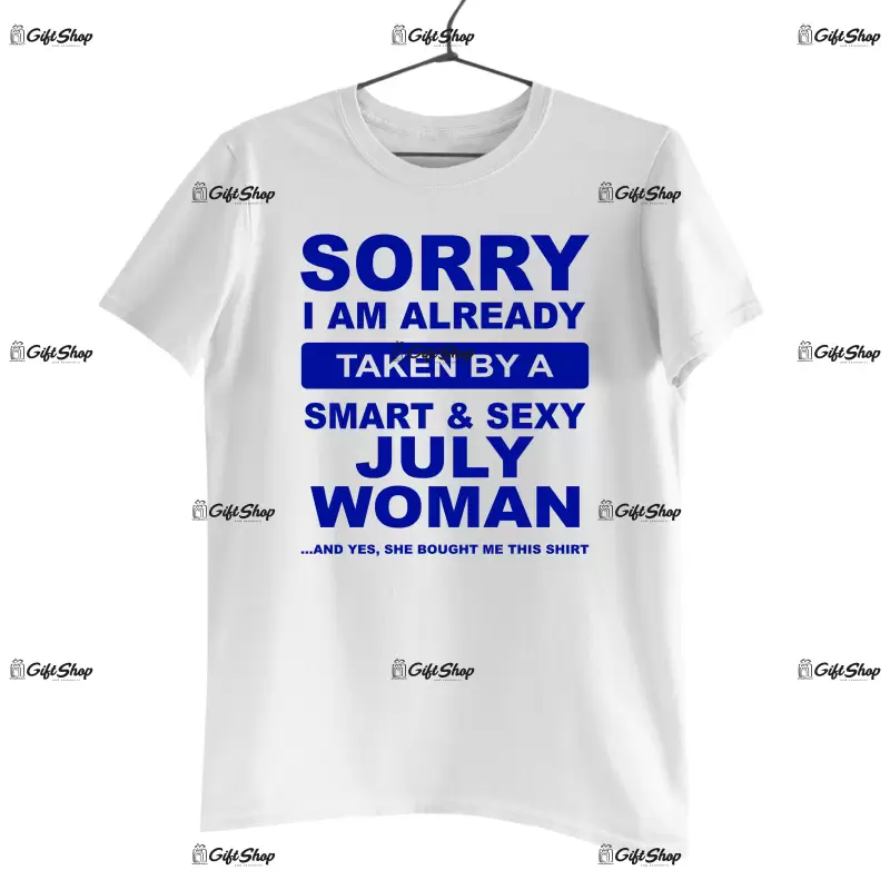 Sorry i am already taken by a ..., tricou cu mesaj - se poate schimba luna