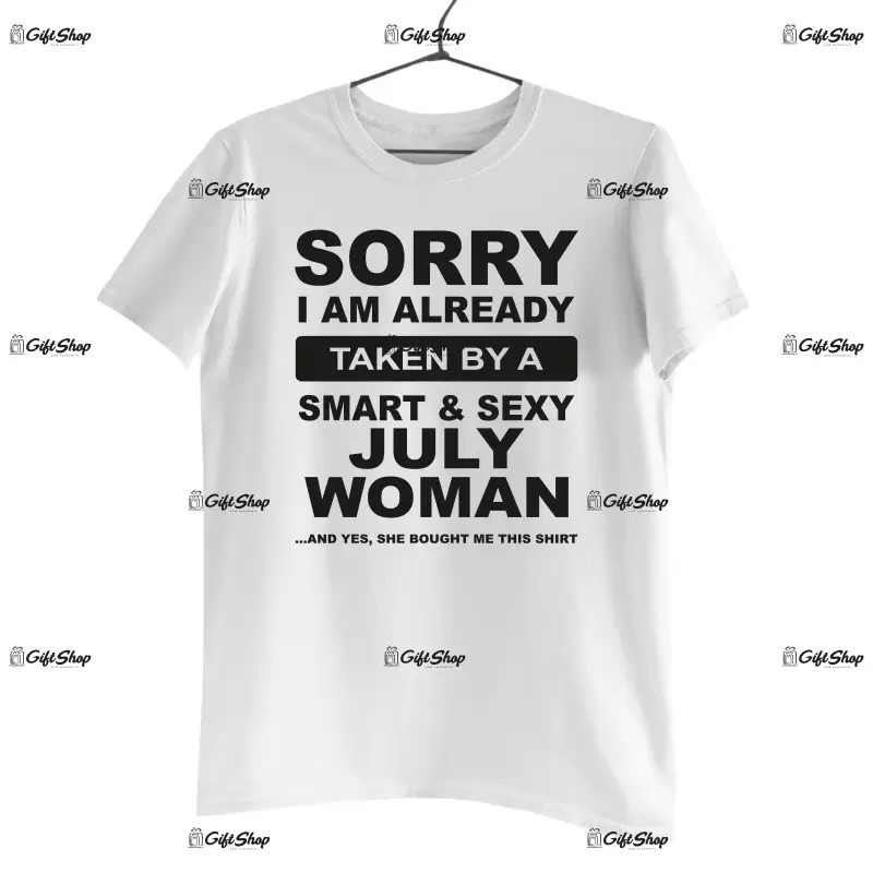 Sorry i am already taken by a ..., tricou cu mesaj - se poate schimba luna