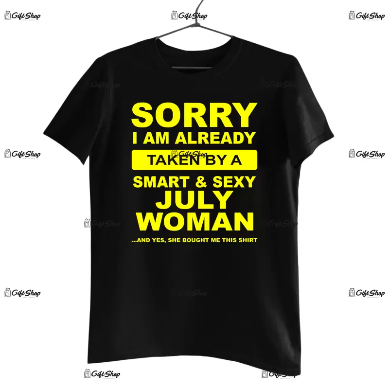 Sorry i am already taken by a ..., tricou cu mesaj - se poate schimba luna