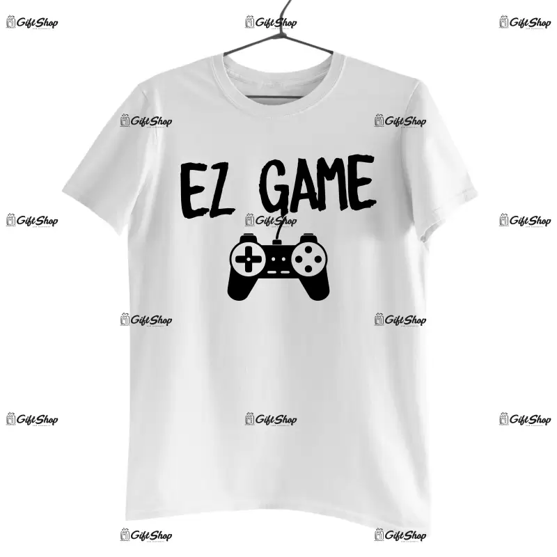 Ez game , tricou cu mesaj