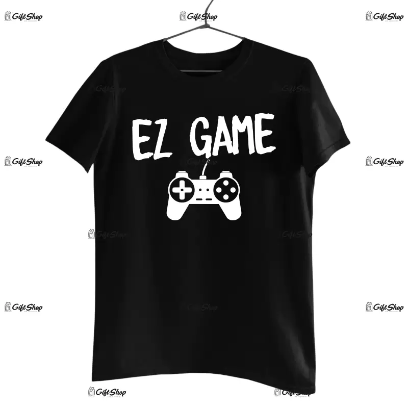 Ez game , tricou cu mesaj