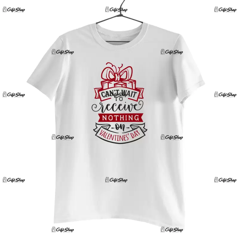 Can`t wait to recive nothing, tricou cu mesaj