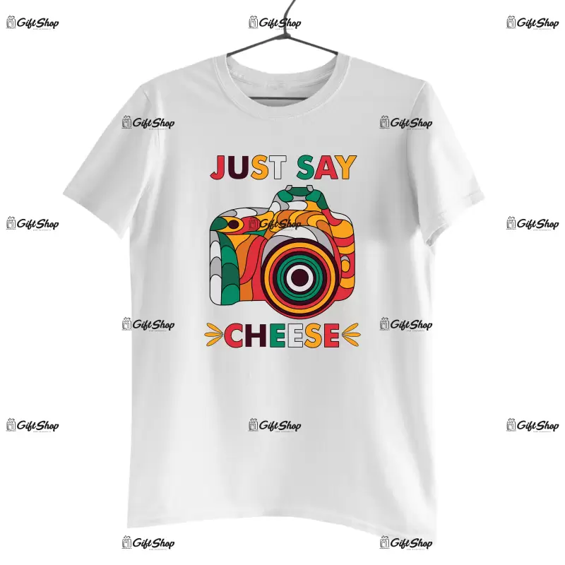 Just say chese, tricou cu mesaj