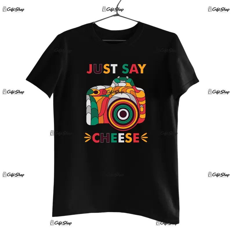 Just say chese, tricou cu mesaj