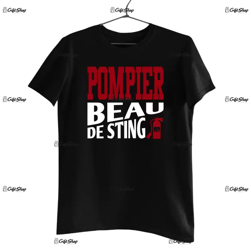 Pompier beau de sting, tricou cu mesaj
