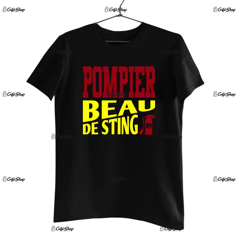 Pompier beau de sting, tricou cu mesaj