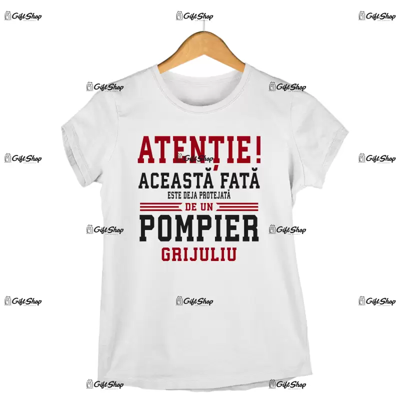 Atentie aceasta fata este deja luata de un pompier grijuliu -   , tricou cu mesaj