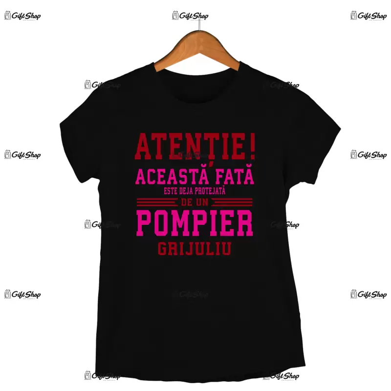 Atentie aceasta fata este deja luata de un pompier grijuliu -   , tricou cu mesaj