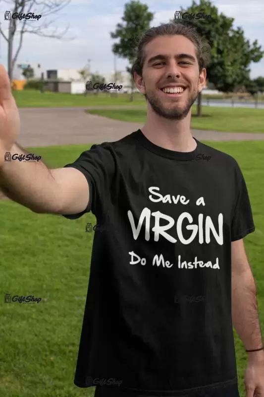 Save a virgin, tricou cu mesaj