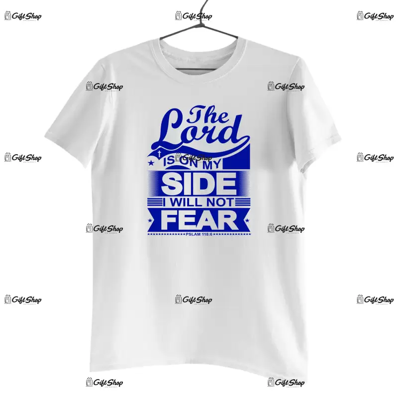 The lord is on my side i will not fear, tricou cu mesaj