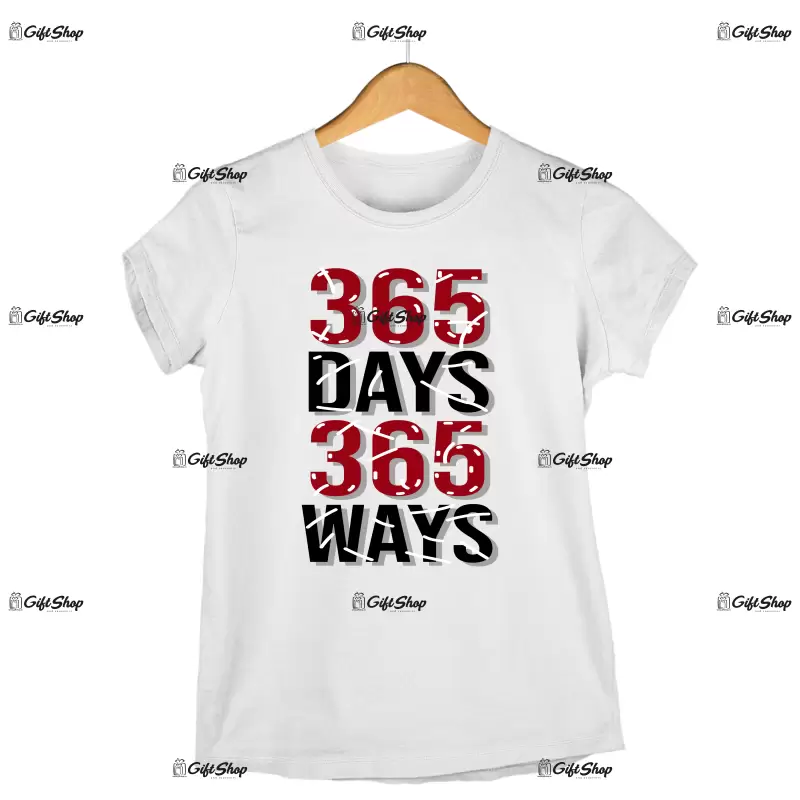 365 days 365 ways, tricou cu mesaj