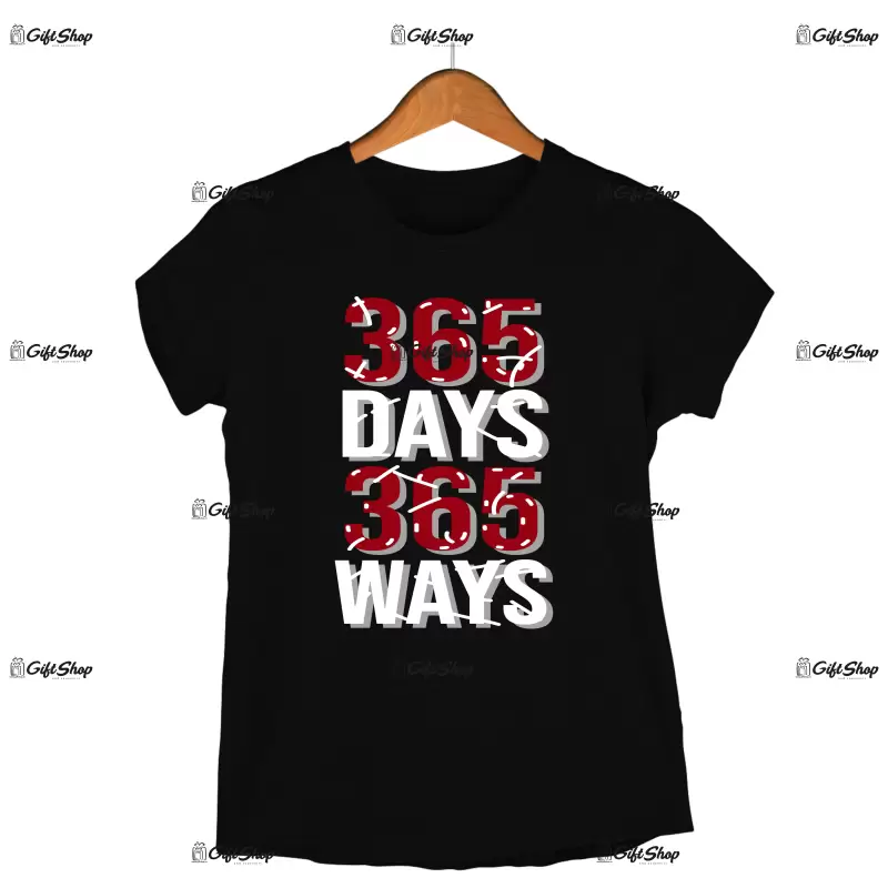 365 days 365 ways, tricou cu mesaj