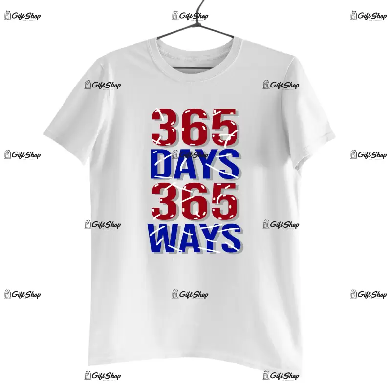 365 days 365 ways, tricou cu mesaj