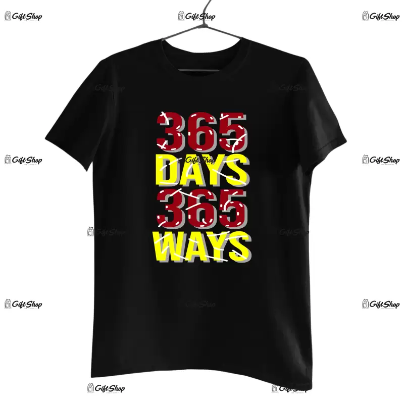 365 days 365 ways, tricou cu mesaj