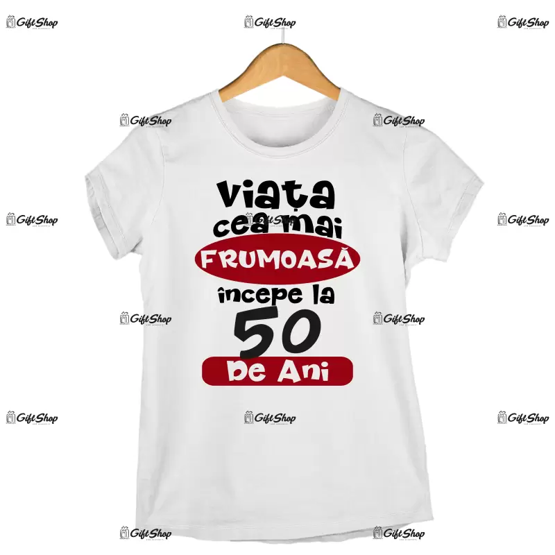 Viata cea mai frumoasa incepe la 50 de ani , tricou cu mesaj - se poate schimba anul