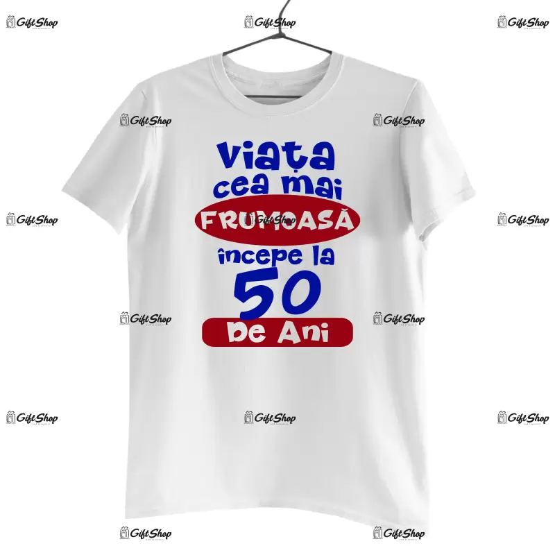 Viata cea mai frumoasa incepe la 50 de ani , tricou cu mesaj - se poate schimba anul