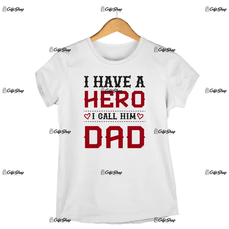 I have a hero i call him dad, tricou cu mesaj.