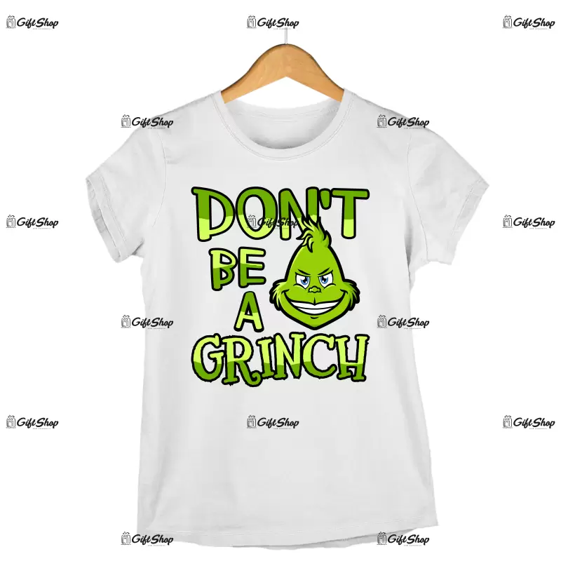 Don`t be a grinch, tricou cu mesaj
