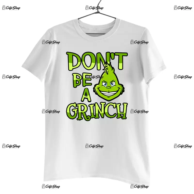 Don`t be a grinch, tricou cu mesaj
