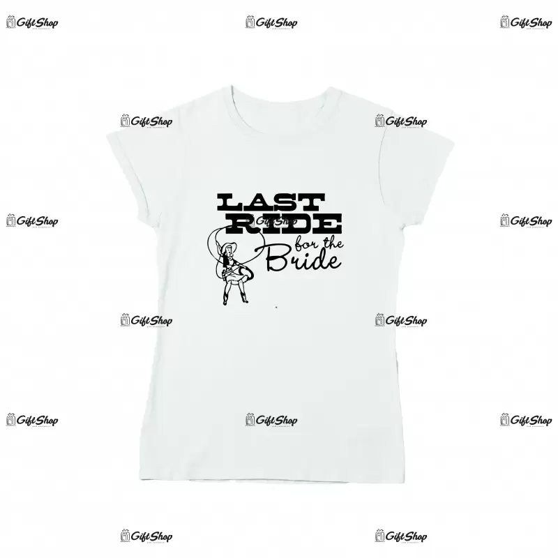 Last ride for the bride, tricou cu mesaj
