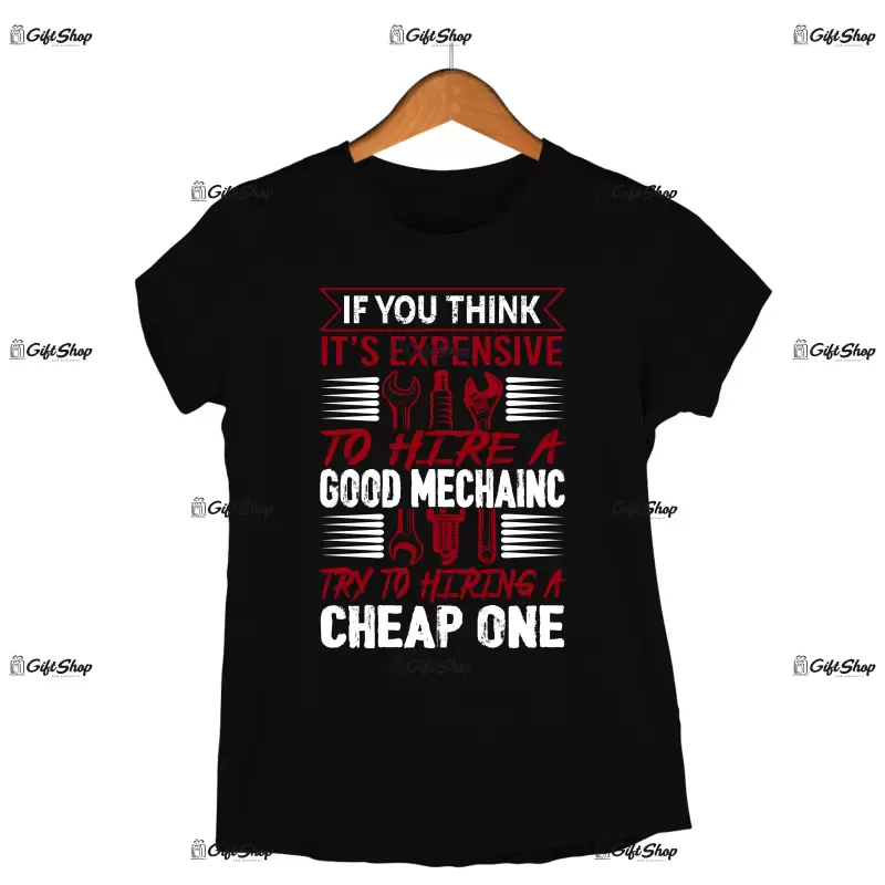 If you think it`s expensive to hire..., tricou cu mesaj