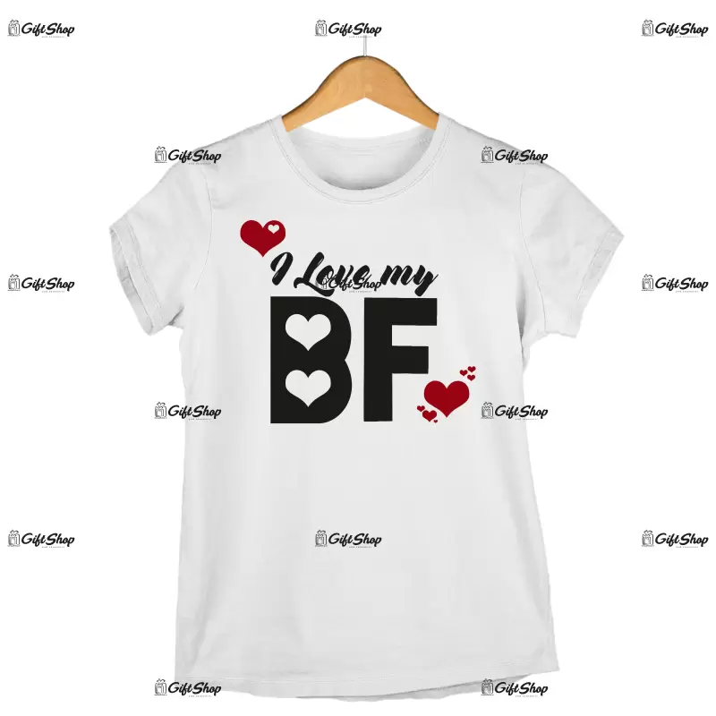 I love my bf , tricou cu mesaj