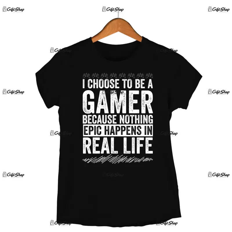 I choose to be a gamer, tricou cu mesaj