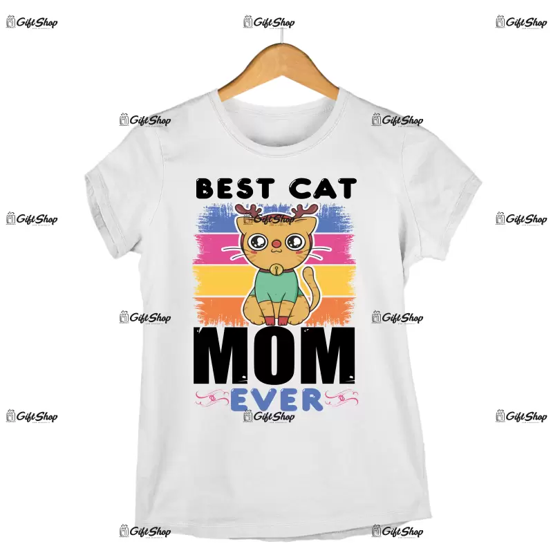 Best cat mom ever -   , tricou cu mesaj
