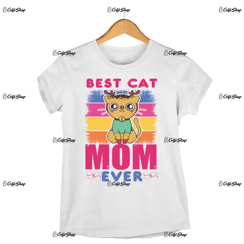 Best cat mom ever -   , tricou cu mesaj