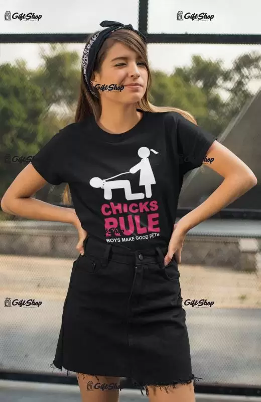 Chicks rule, tricou cu mesaj