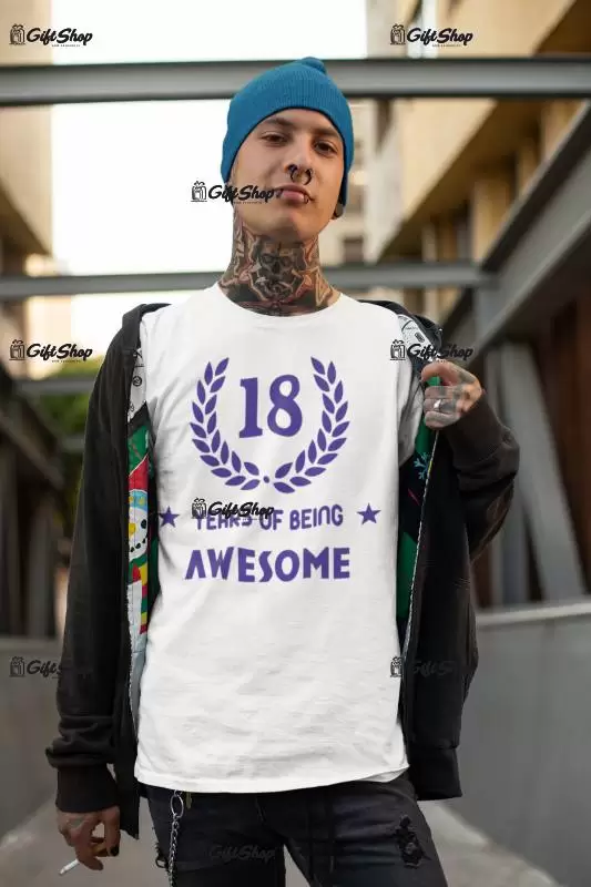 18 years of being awesome, se adauga anul dorit, tricou cu mesaj b