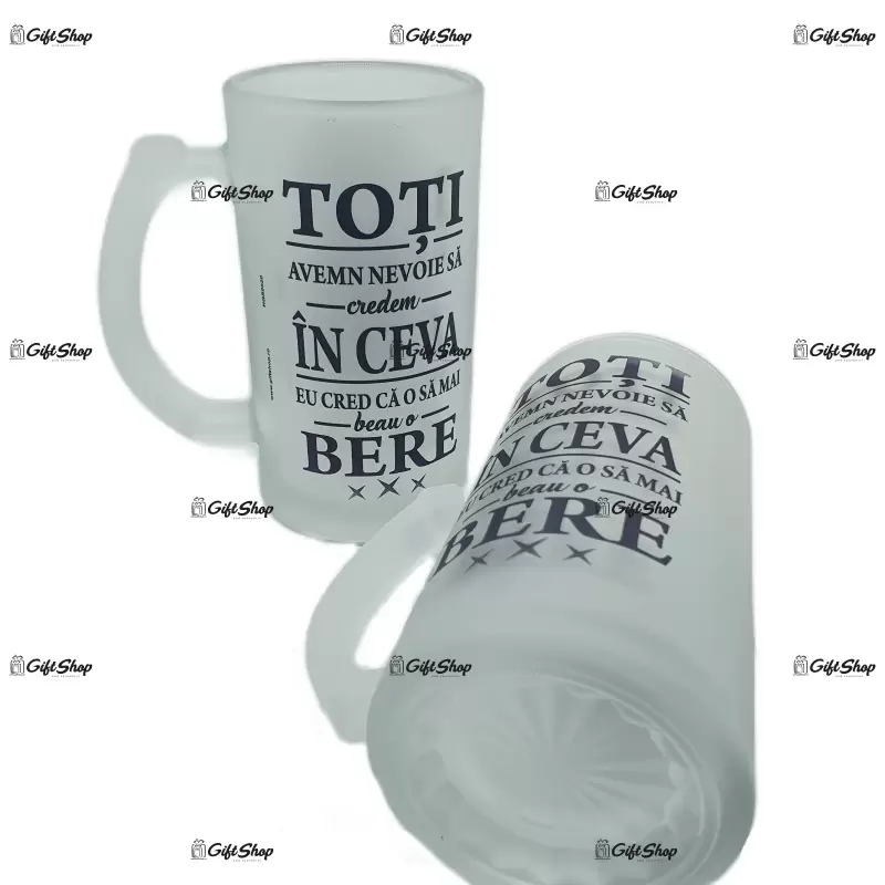 Toti avem nevoie  sa credem in ceva, halba cu mesaj.