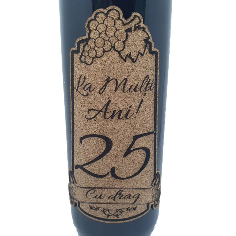 La multi ani 25 editie limitata, eticheta pluta cu mesaj