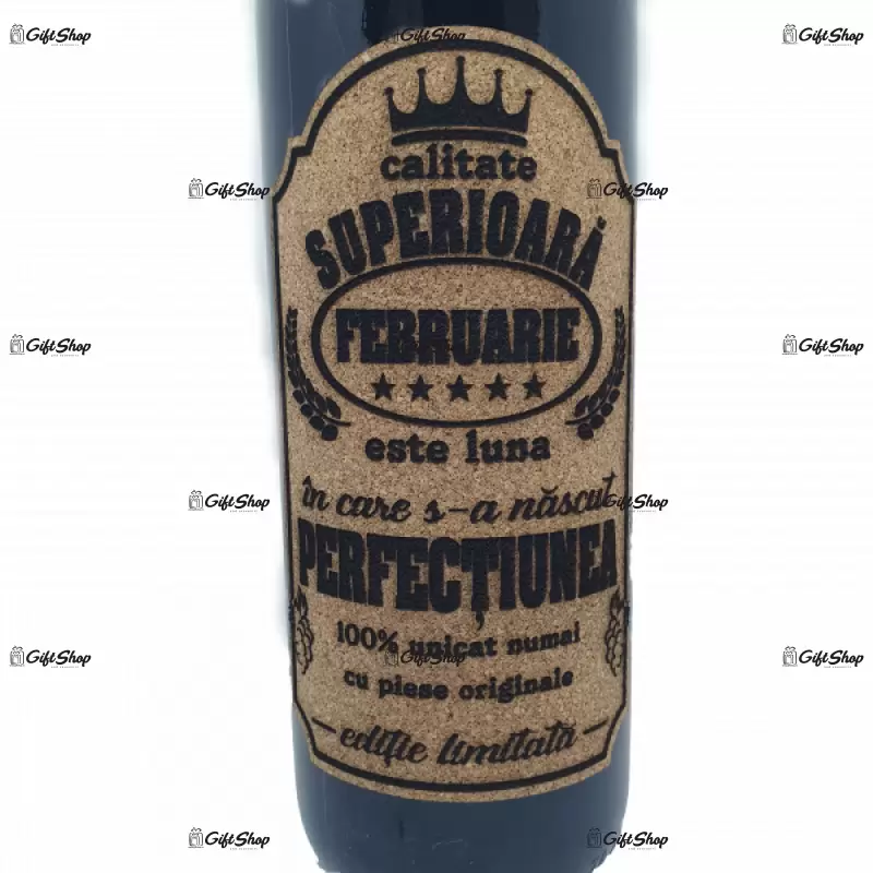 Februarie este luna in care s-a nascut perfectiunea, editie limitata, vin rosu cabernet sauvignon, demisec, 750ml, 13.5% alcool