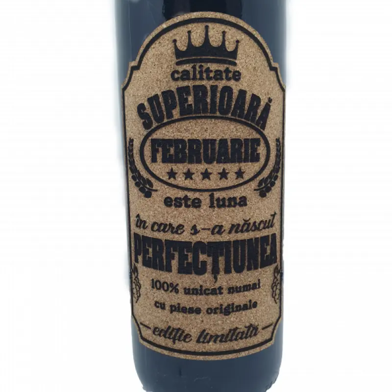 Februarie este luna in care s-a nascut perfectiunea, eticheta pluta cu mesaj