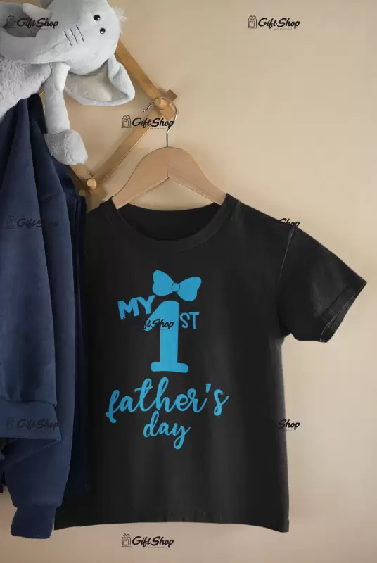 My 1 st father`s day , tricou cu mesaj 2