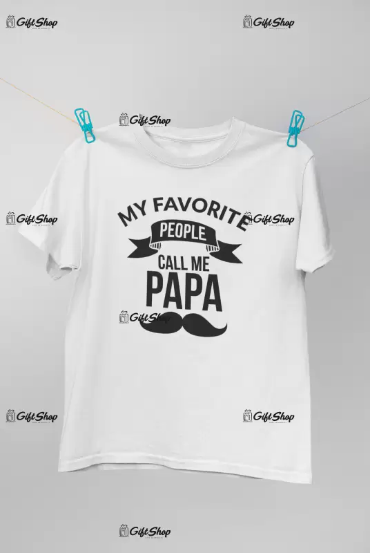 My favorite people call me papa, tricou cu mesaj 1