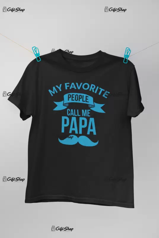 My favorite people call me papa, tricou cu mesaj 1