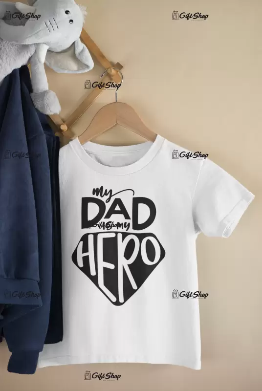 My dad is my hero , tricou cu mesaj 1