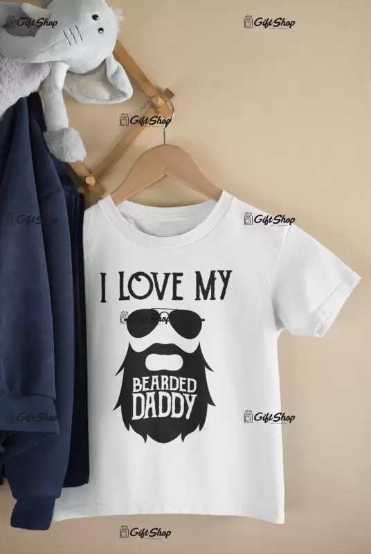 I love my bearded daddy , tricou cu mesaj 1