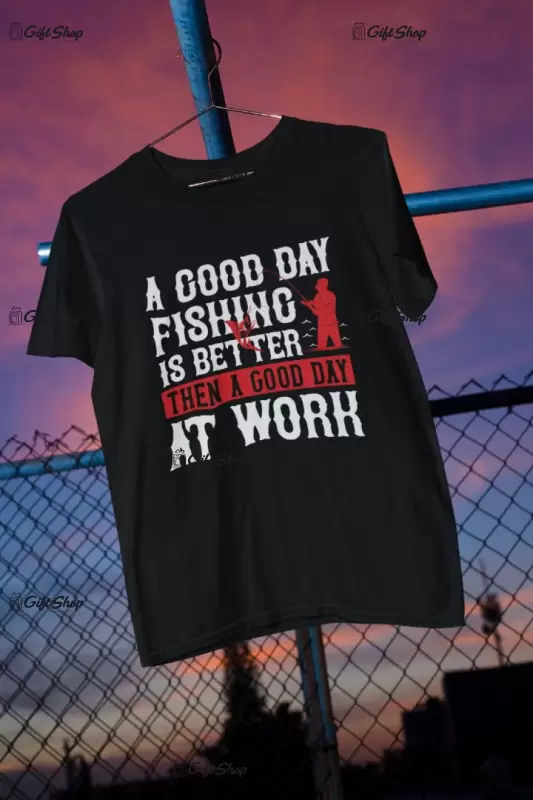 A good day of fishing, tricou cu mesaj