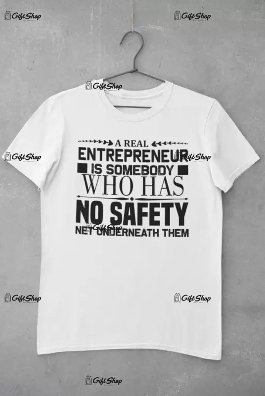A real entrepreneur..., tricou cu mesaj
