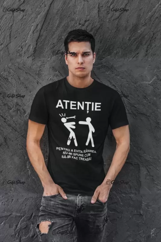 Atentie pentru a evita ranirea nu-mi spune cu sa-mi fac traba, tricou cu mesaj
