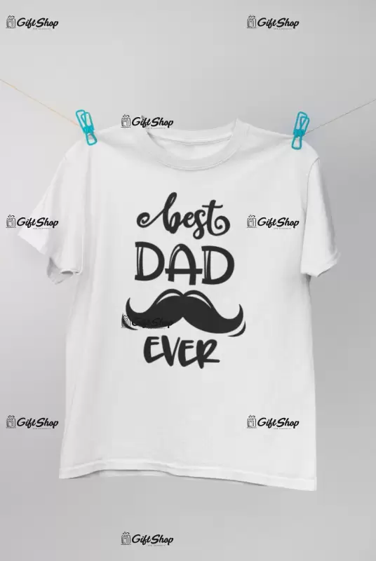 Best dad ever, tricou cu mesaj