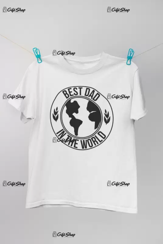 Best dad in the world, tricou cu mesaj