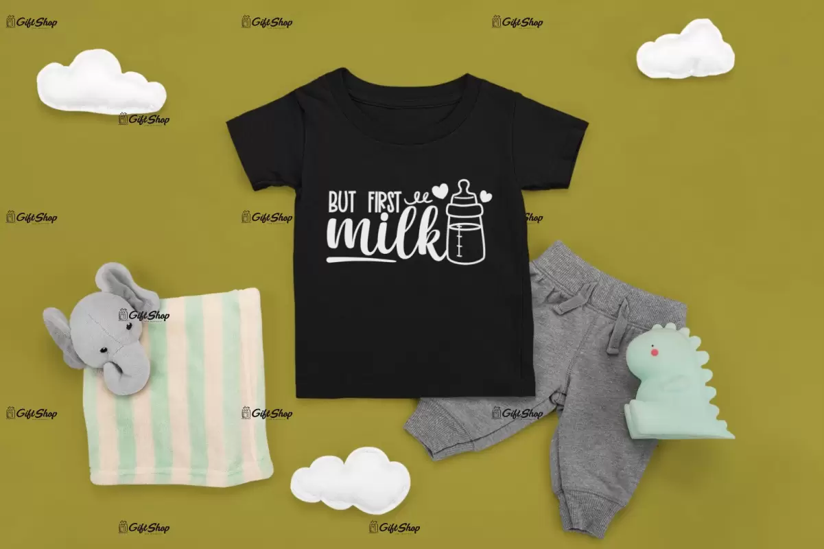 But first milk, tricou cu mesaj