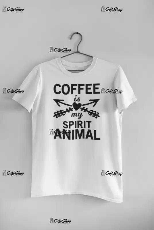 Coffee is my spirit animal, tricou cu mesaj