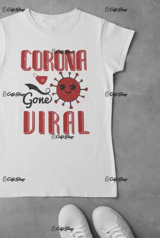 Corona gone viral, tricou cu mesaj